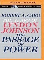 The Passage Of Power (The Years Of Lyndon Johnson)