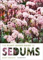 The Plant Lover's Guide To Sedums