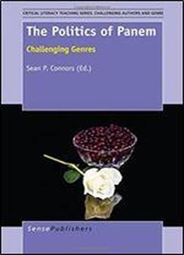 The Politics Of Panem: Challenging Genres (critical Literacy Teaching Series: Challenging Authors And G)