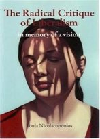 The Radical Critique Of Liberalism: In Memory Of A Vision (Anamnesis)