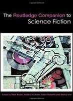 The Routledge Companion To Science Fiction (Routledge Literature Companions)