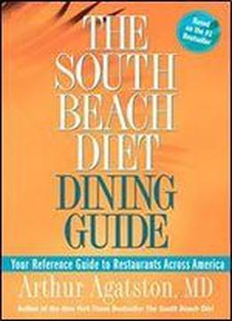 The South Beach Diet Dining Guide: Your Reference Guide To Restaurants Across America