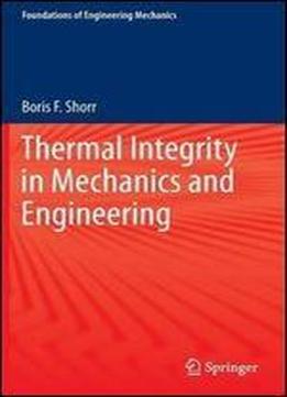 Thermal Integrity In Mechanics And Engineering (foundations Of Engineering Mechanics)
