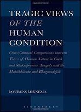 Tragic Views Of The Human Condition: Cross-cultural Comparisons Between Views Of Human Nature In Greek And Shakespearean