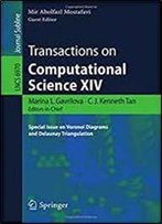 Transactions On Computational Science Xiv: Special Issue On Voronoi Diagrams And Delaunay Triangulation (Lecture Notes In Computer Science)