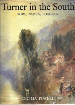 Turner In The South: Rome, Naples, Florence (paul Mellon Centre For Studies In Britis)