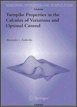 Turnpike Properties In The Calculus Of Variations And Optimal Control (nonconvex Optimization And Its Applications (closed))