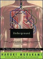 Underground: The Tokyo Gas Attack And The Japanese Psyche