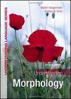 Understanding Morphology (Understanding Language) 2nd Edition