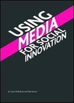 Using Media For Social Innovation