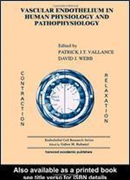 Vascular Endothelium In Human Physiology And Pathophysiology (endothelial Cell Research)