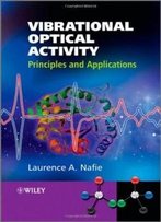 Vibrational Optical Activity: Principles And Applications
