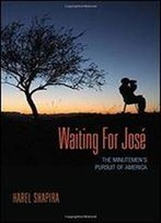 Waiting For Jose: The Minutemen's Pursuit Of America