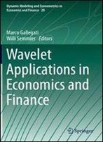 Wavelet Applications In Economics And Finance (Dynamic Modeling And Econometrics In Economics And Finance)