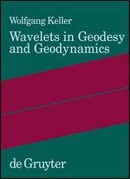 Wavelets In Geodesy And Geodynamics