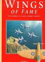 Wings Of Fame, The Journal Of Classic Combat Aircraft - Vol. 5