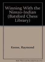Winning With The Nimzo-Indian (Batsford Chess Library)