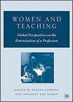 Women And Teaching: Global Perspectives On The Feminization Of A Profession