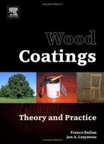 Wood Coatings: Theory And Practice