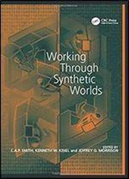 Working Through Synthetic Worlds