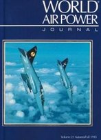 World Air Power Journal, Vol. 22, Autumn/Fall 1995