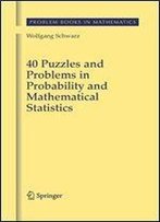40 Puzzles And Problems In Probability And Mathematical Statistics (Problem Books In Mathematics)
