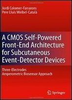 A Cmos Self-Powered Front-End Architecture For Subcutaneous Event-Detector Devices: Three-Electrodes Amperometric Biosensor Approach