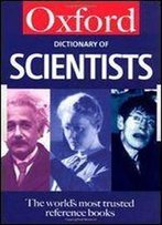 A Dictionary Of Scientists (Oxford Paperback Reference)