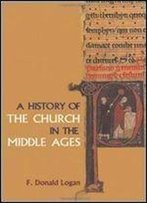 A History Of The Church In The Middle Ages 1st Edition