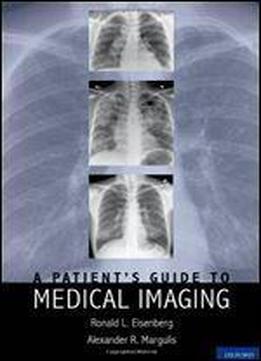 A Patient's Guide To Medical Imaging