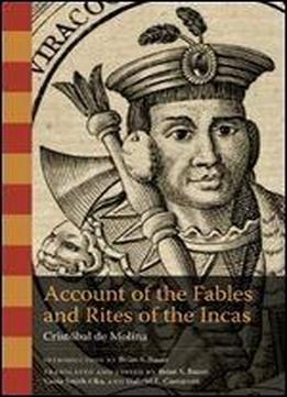 Account Of The Fables And Rites Of The Incas (the William And Bettye Nowlin Series In Art, History, And Culture Of The Western Hemisphere)