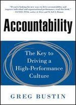 Accountability: The Key To Driving A High-performance Culture (business Books)