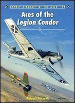 Aces Of The Legion Condor (aircraft Of The Aces)