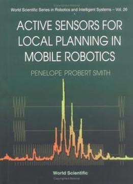 Active Sensors For Local Planning In Mobile Robotics