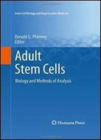 Adult Stem Cells: Biology And Methods Of Analysis (Stem Cell Biology And Regenerative Medicine)