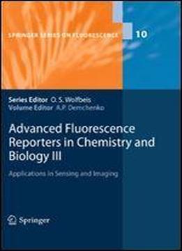 Advanced Fluorescence Reporters In Chemistry And Biology Iii: Applications In Sensing And Imaging (springer Series On Fluorescence)