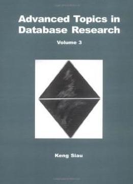 Advanced Topics In Database Research, Vol. 3