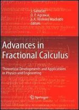 Advances In Fractional Calculus: Theoretical Developments And Applications In Physics And Engineering