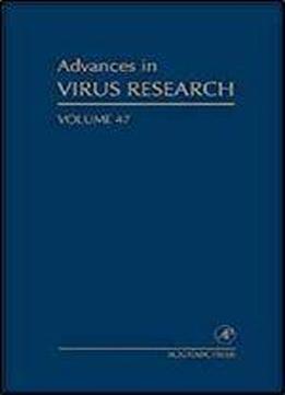 Advances In Virus Research, Volume 47