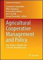 Agricultural Cooperative Management And Policy: New Robust, Reliable And Coherent Modelling Tools