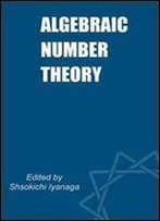 Algebraic Number Theory : Papers Contributed For The Kyoto International Symposium, 1976