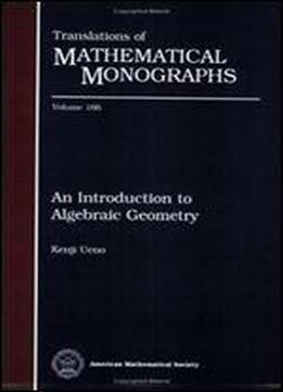An Introduction To Algebraic Geometry (translations Of Mathematical Monographs)
