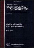 An Introduction To Algebraic Geometry (Translations Of Mathematical Monographs)