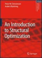 An Introduction To Structural Optimization (Solid Mechanics And Its Applications)