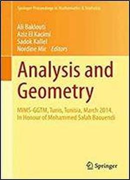 Analysis And Geometry: Mims-ggtm, Tunis, Tunisia, March 2014. In Honour Of Mohammed Salah Baouendi (springer Proceedings In Mathematics & Statistics)