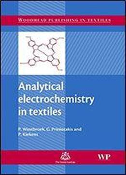 Analytical Electrochemistry In Textiles (woodhead Publishing Series In Textiles)