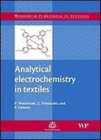 Analytical Electrochemistry In Textiles (Woodhead Publishing Series In Textiles)