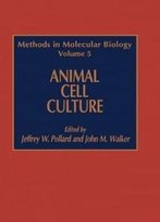 Animal Cell Culture (Methods In Molecular Biology)