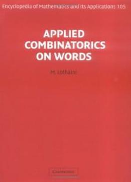 Applied Combinatorics On Words (encyclopedia Of Mathematics And Its Applications)