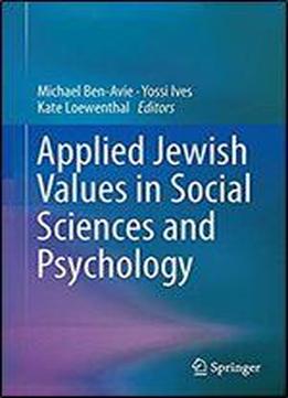 Applied Jewish Values In Social Sciences And Psychology